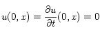 u(0,x)= \frac{\partial u}{\partial t}(0,x) = 0