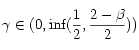 \gamma\in(0, \inf(\frac{1}{2}, \frac{2-\beta}{2}))